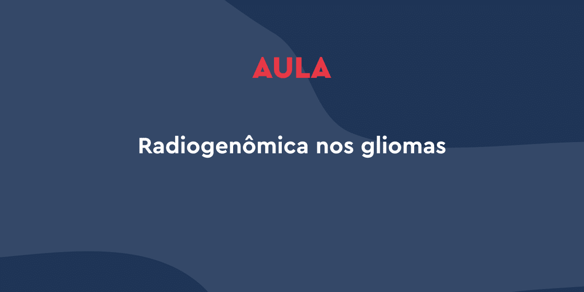 Radiogenômica nos gliomas